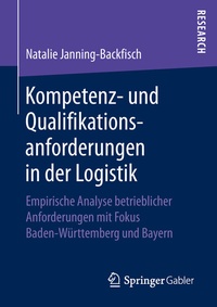 Abbildung von: Kompetenz- und Qualifikationsanforderungen in der Logistik - Springer Gabler
