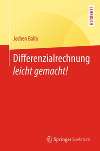 Abbildung von: Differenzialrechnung leicht gemacht! - Springer Spektrum