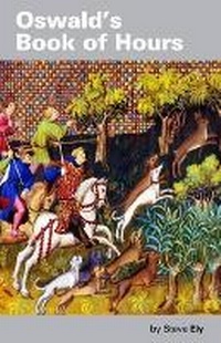 Enlarge image Cover: Oswald's Book of Hours - Smokestack Books