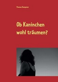 Abbildung von: Ob Kaninchen wohl träumen? - BoD - Books on Demand