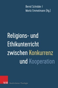 Abbildung von: Religions- und Ethikunterricht zwischen Konkurrenz und Kooperation - Vandenhoeck & Ruprecht