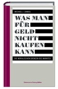 Cover: Was man f&uuml;r Geld nicht kaufen kann - S&uuml;ddeutsche Zeitung