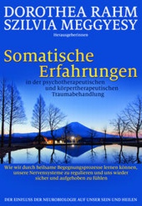 Abbildung von: Somatische Erfahrungen in der psychotherapeutischen und körpertherapeutischen Traumabehandlung - G. P. Probst Verlag