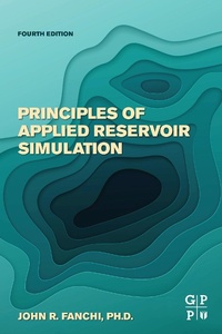 Enlarge image Cover: Principles of Applied Reservoir Simulation - Gulf Professional Publishing