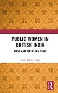 Cover: Public Women in British India - Routledge