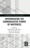 Cover: Interrogating the Communicative Power of Whiteness - Routledge