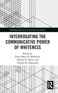 Enlarge image Cover: Interrogating the Communicative Power of Whiteness - Routledge