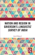 Cover: Nation and Region in Grierson's Linguistic Survey of India - Routledge India