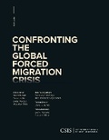 Cover: Confronting the Global Forced Migration Crisis - Centre for Strategic & International Studies,U.S.