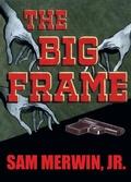 Cover: The Big Frame - Wildside Press
