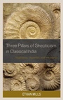 Cover: Three Pillars of Skepticism in Classical India - Lexington Books