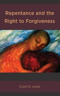 Cover: Repentance and the Right to Forgiveness - Lexington Books