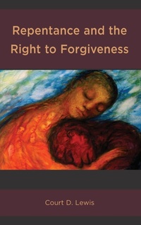 Enlarge image Cover: Repentance and the Right to Forgiveness - Lexington Books