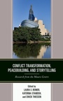 Cover: Conflict Transformation, Peacebuilding, and Storytelling - Lexington Books