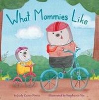 Enlarge image Cover: What Mommies Like - Little Bee Books Inc.