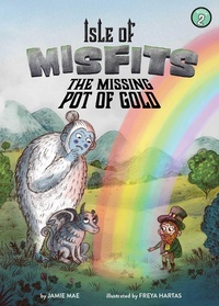 Enlarge image Cover: Isle of Misfits 2: The Missing Pot of Gold - Little Bee Books Inc.