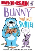 Cover: Bunny Will Not Smile! - Simon Spotlight