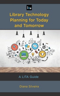 Enlarge image Cover: Library Technology Planning for Today and Tomorrow - Rowman & Littlefield Publishers