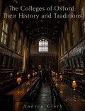 Cover: The Colleges of Oxford: Their History and Traditions - Charles River Editors