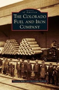 Cover: The Colorado Fuel and Iron Company - Arcadia Publishing Library Editions