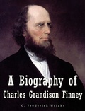 Cover: A Biography of Charles Grandison Finney - Charles River Editors