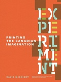 Cover: Experiment: Printing the Canadian Imagination - University of Alberta Press