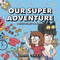 Cover: Our Super Adventure Vol. 1: Volume 1 - Oni Press,US