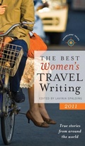 Cover: The Best Women's Travel Writing 2011 - Travelers' Tales, Incorporated