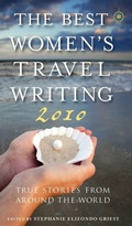 Cover: The Best Women's Travel Writing 2010 - Travelers' Tales, Incorporated