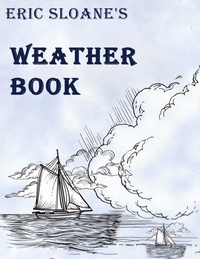 Abbildung von: Eric Sloane's Weather Book - www.bnpublishing.com
