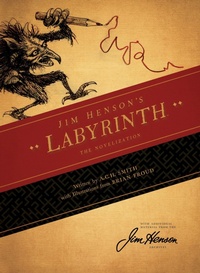 Enlarge image Cover: Jim Henson's Labyrinth: The Novelization - Archaia Studios Press
