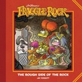 Cover: Jim Henson's Fraggle Rock: The Rough Side of the Rock - Archaia Studios Press