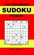 Cover: 100 Crossword Sudoku Puzzles - Greene Hill Publishing Ltd
