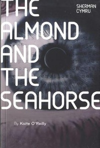 Enlarge image Cover: Almond and the Seahorse, The - Sgript Cymru
