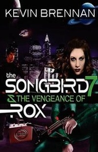 Enlarge image Cover: The Songbird 7 & the Vengeance of Rox - Adept Solutions Publications