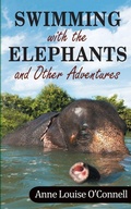 Cover: Swimming with the Elephants and Other Adventures - OC Publishing
