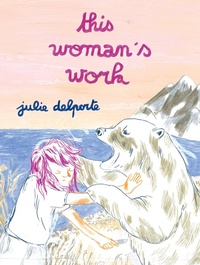 Enlarge image Cover: This Woman's Work - Drawn and Quarterly