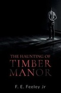 Cover: The Haunting of Timber Manor - Beaten Track Publishing