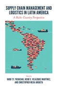 Cover: Supply Chain Management and Logistics in Latin America - Emerald Publishing Limited