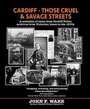 Cover: Cardiff - Those Cruel and Savage Streets - Wordcatcher Publishing