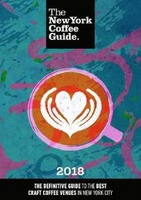 Abbildung von: The New York Coffee Guide 2018 2018 - Allegra Publications