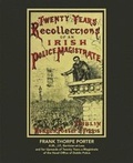 Cover: Twenty Years' Recollections of an Irish Police Magistrate - Wordcatcher Publishing