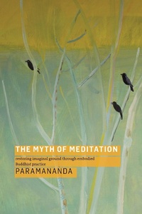 Enlarge image Cover: The Myth of Meditation - Windhorse Publications
