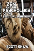 Bild: Zen and the Psychology of the Spiritual Something - Buddha Rose Publications