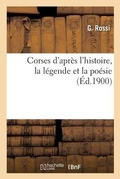 Cover: Corses d'Apr?s l'Histoire, La L?gende Et La Po?sie - Hachette Livre - Bnf