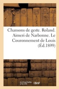 Cover: Chansons de Geste. Roland. Aimeri de Narbonne. Le Couronnement de Louis - Hachette Livre - Bnf