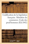 Cover: Codification de la Legislation Francaise. Ministere Du Commerce. Code Des Prud'hommes - Hachette Livre - Bnf