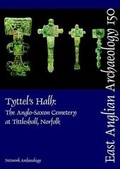 Cover: EAA 150: Tyttel's Halh: The Anglo-Saxon Cemetery at Tittleshall, Norfolk - Network Archaeology