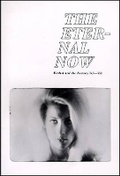 Cover: The Eternal Now Warhol and the Factory '63 - 68 - Model Arts and Niland Gallery