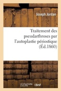 Cover: Traitement Des Pseudarthroses Par l'Autoplastie Periostique - Hachette Livre - Bnf